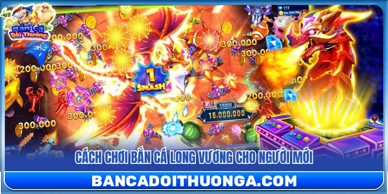 Hướng dẫn chơi bắn cá Long Vương cho tân thủ