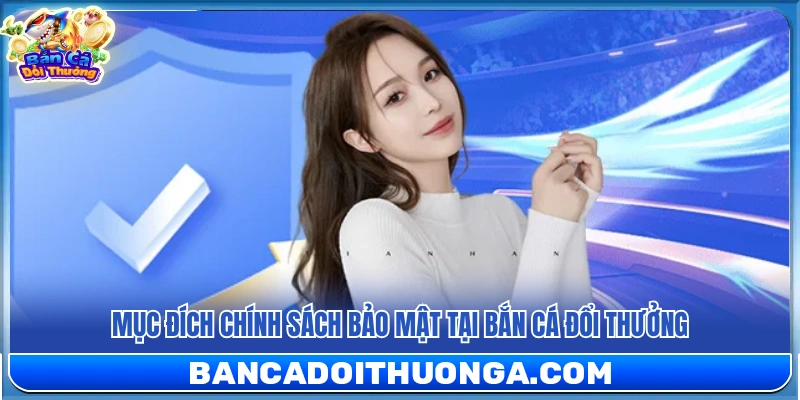 Mục tiêu cốt lõi của chính sách bảo mật