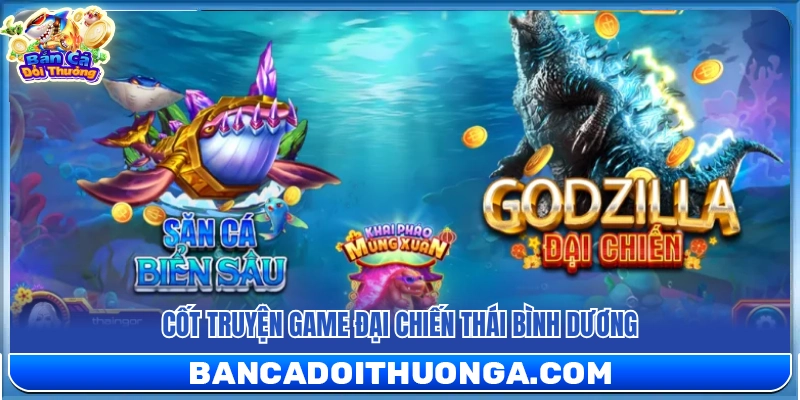 Cốt truyện hấp dẫn trong game Đại Chiến Thái Bình Dương