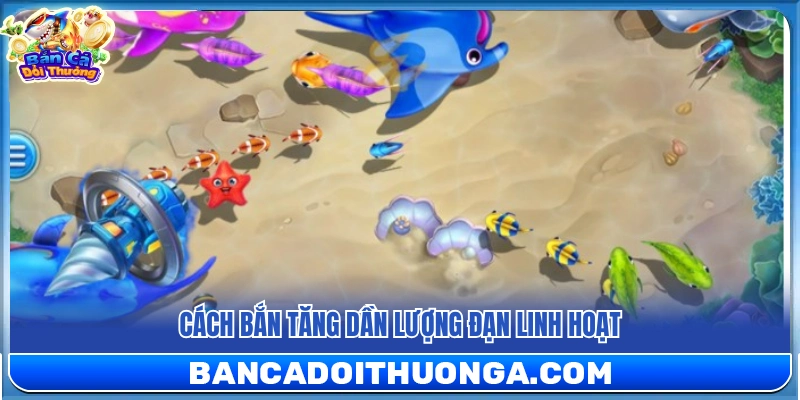 Mẹo chơi bắn cá online nâng mức đạn tăng dần