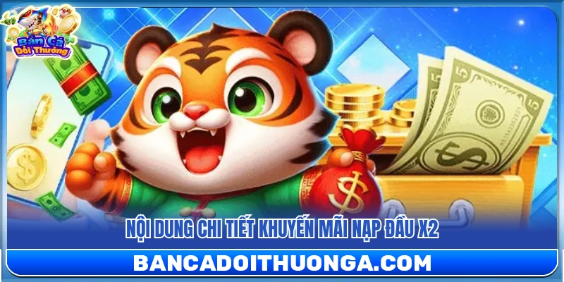 Quy định cụ thể về sự kiện tặng nạp đầu x2